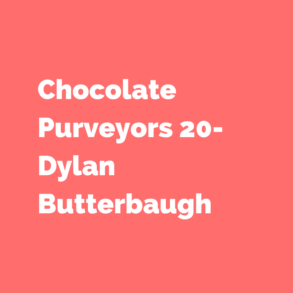 Chocolate Purveyors 20- Dylan Butterbaugh