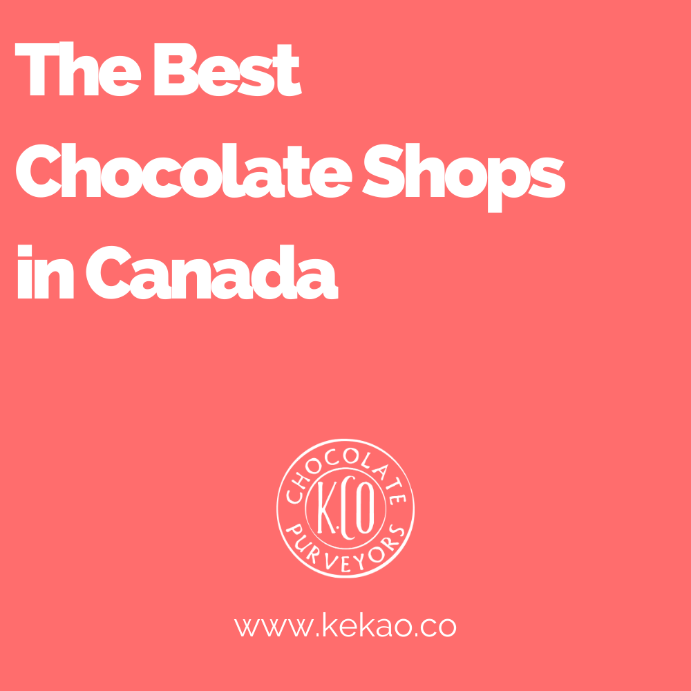 The Best Chocolate Shops in Canada