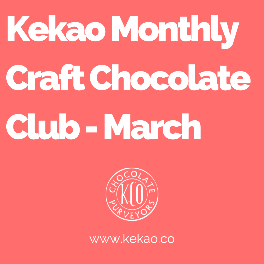 Kekao Monthly Craft Chocolate Club - March