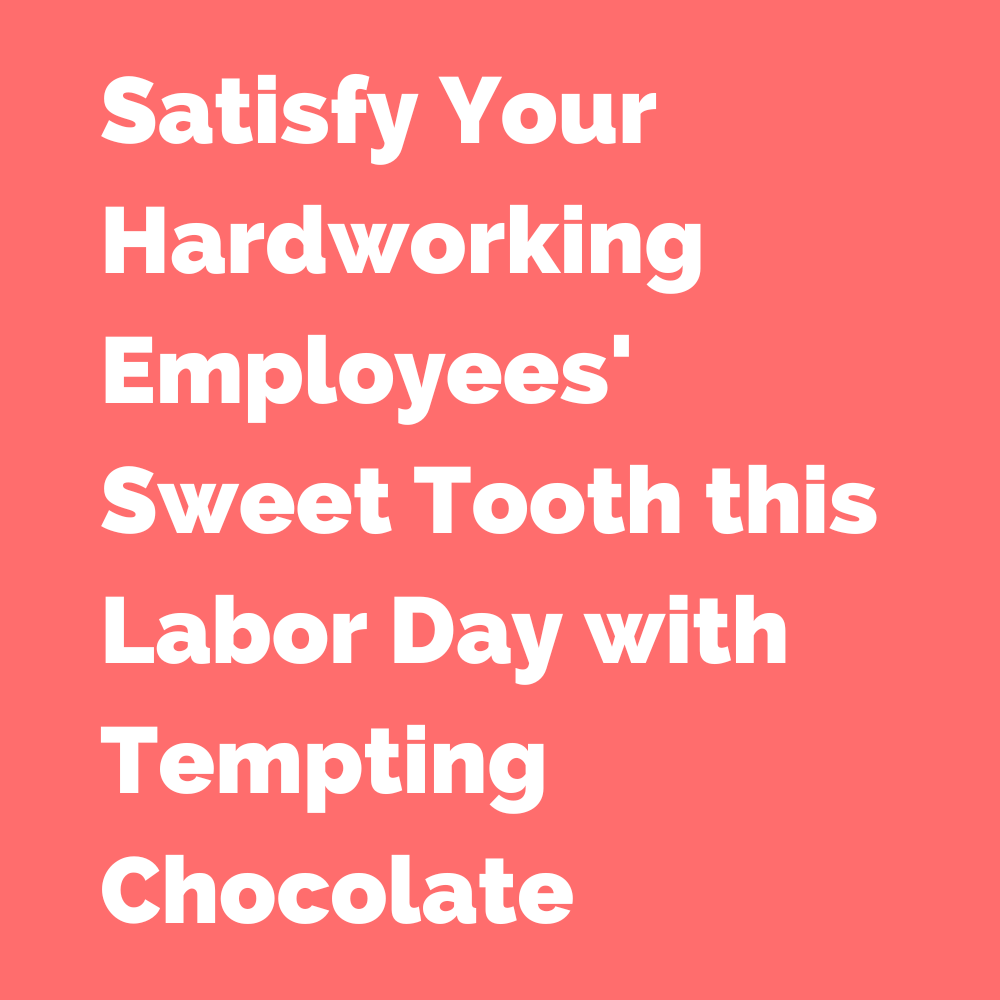 Chocolate Gift Ideas Employees