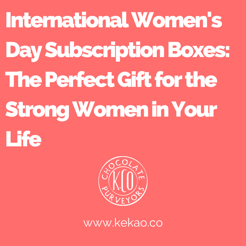 International Women's Day Subscription Boxes: The Perfect Gift for the Strong Women in Your Life