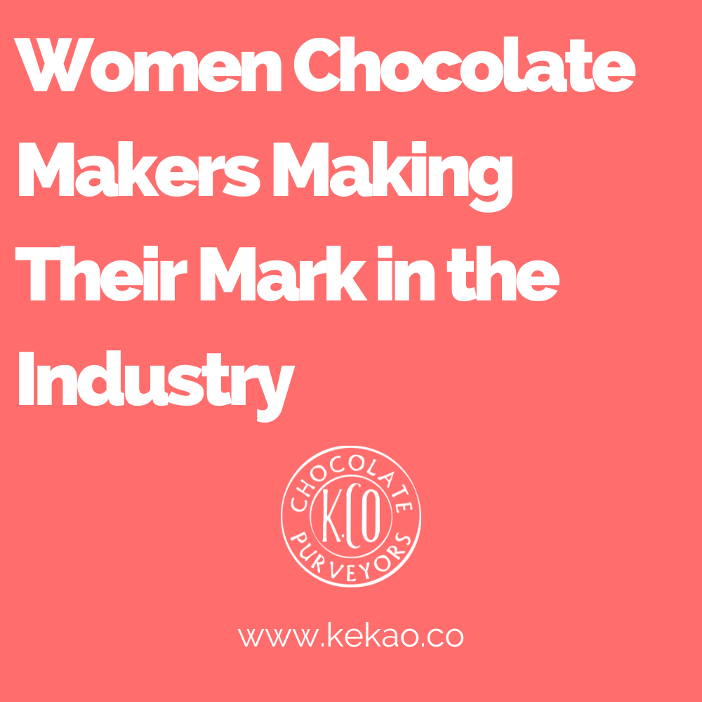 Women Chocolate Makers Making Their Mark in the Industry