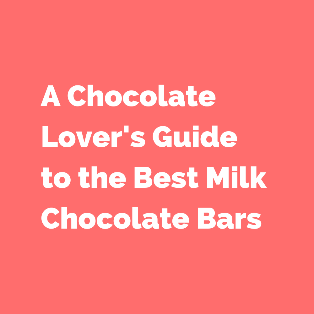 The Best Milk Chocolate Bars, According to Our Taste Tests