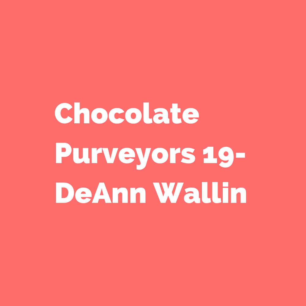 DeAnn Wallin Solstice Chocolate