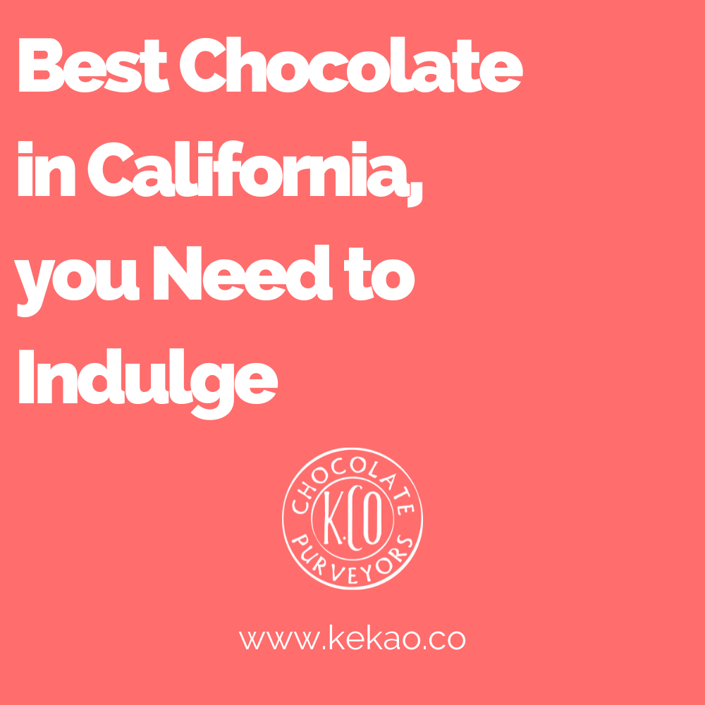 Best Chocolate in California
