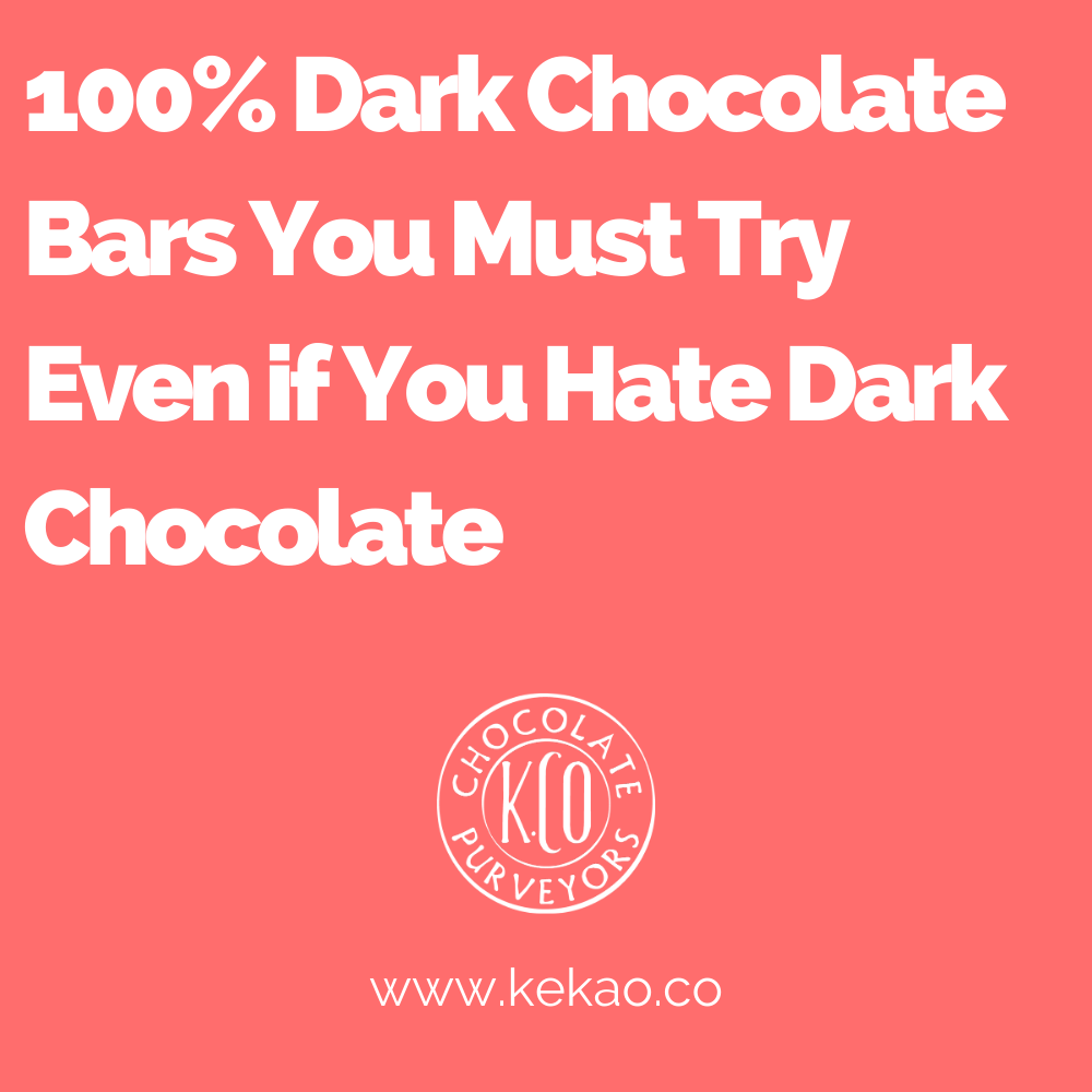100% Dark Chocolate Bars You Must Try Even if You Hate Dark Chocolate