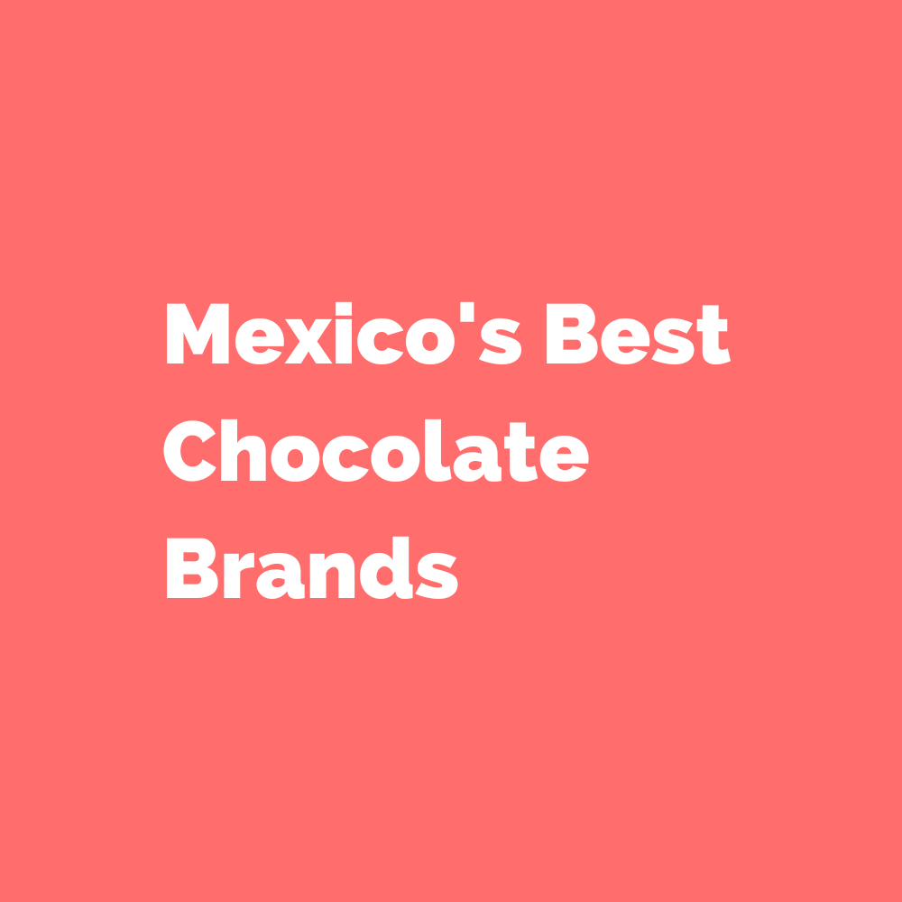Mexico's Best Chocolate Brands