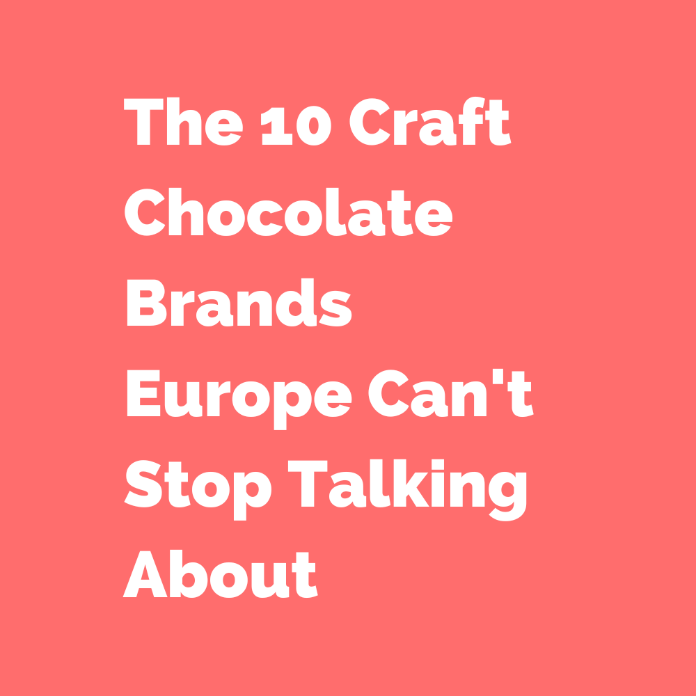 10 of the Best European Craft Chocolate Brands