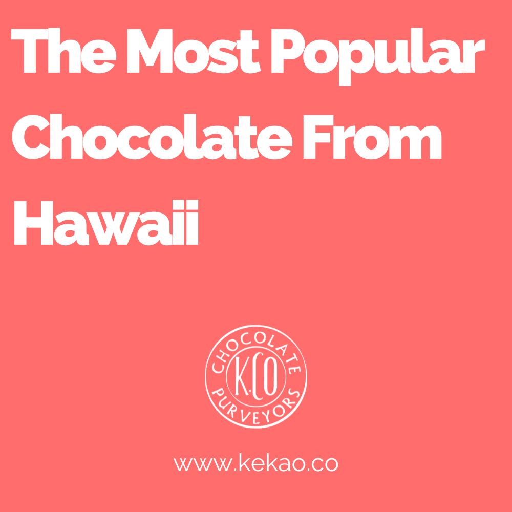 The Most Popular Chocolate From Hawaii